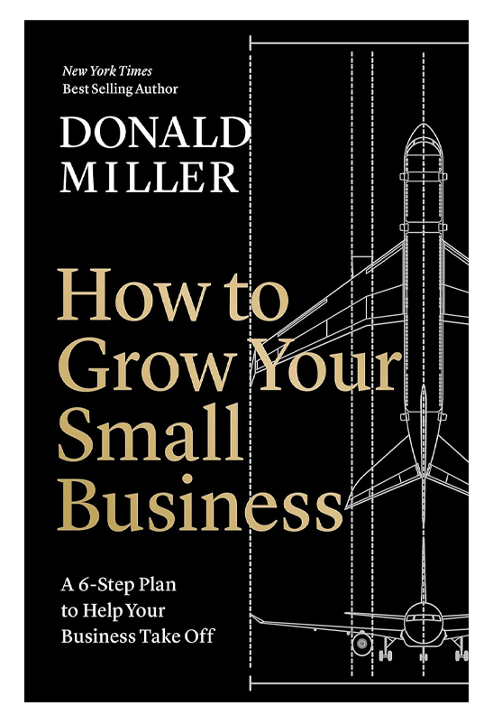 How to Grow Your Small Business : A 6-Step Plan to Help Your Business Take Off