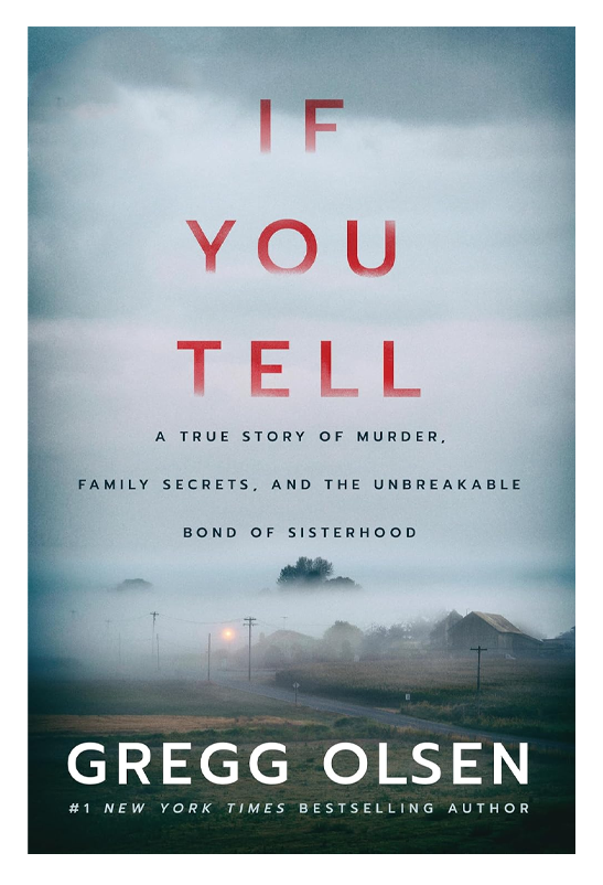 If You Tell: A True Story of Murder, Family Secrets, and the Unbreakable Bond of Sisterhood